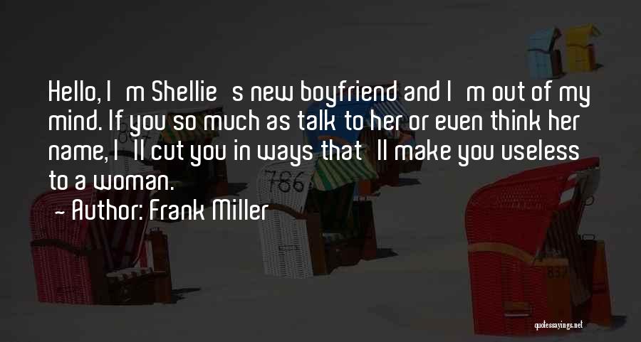 My New Boyfriend Quotes By Frank Miller