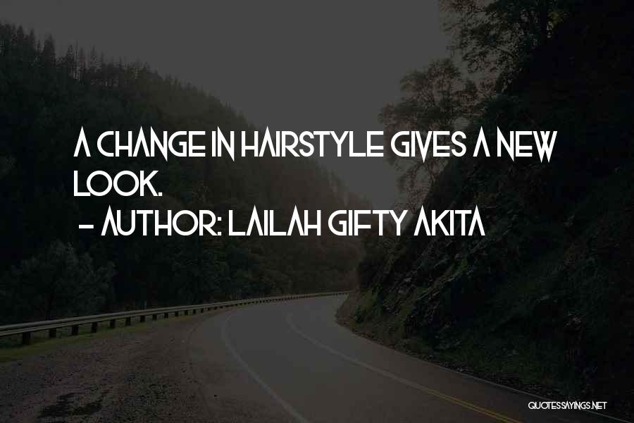 My New Hairstyle Quotes By Lailah Gifty Akita