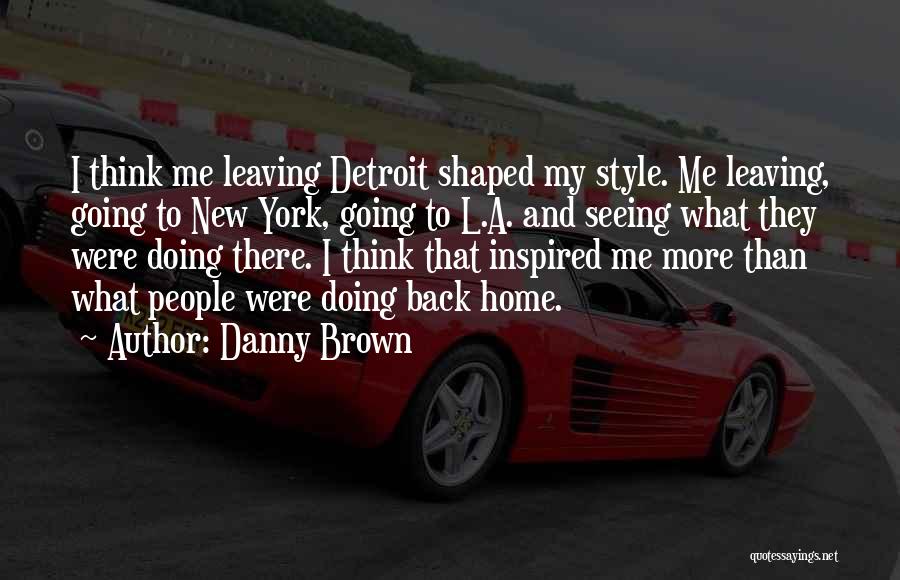 My New Home Quotes By Danny Brown