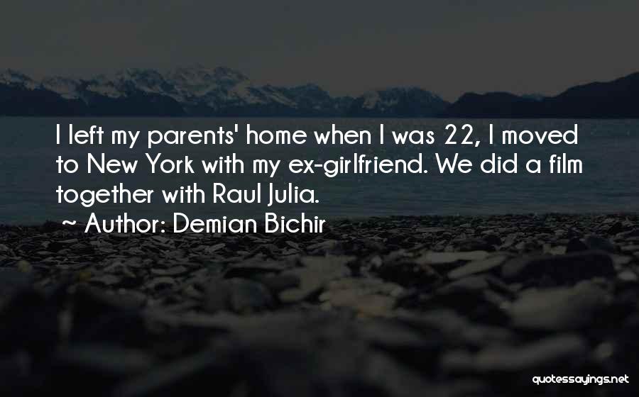 My New Home Quotes By Demian Bichir