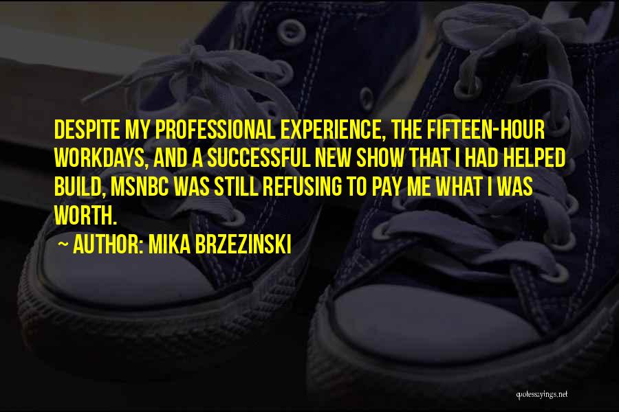 My New Me Quotes By Mika Brzezinski