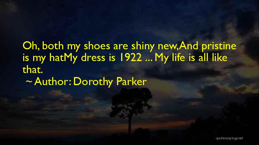 My New Shoes Quotes By Dorothy Parker