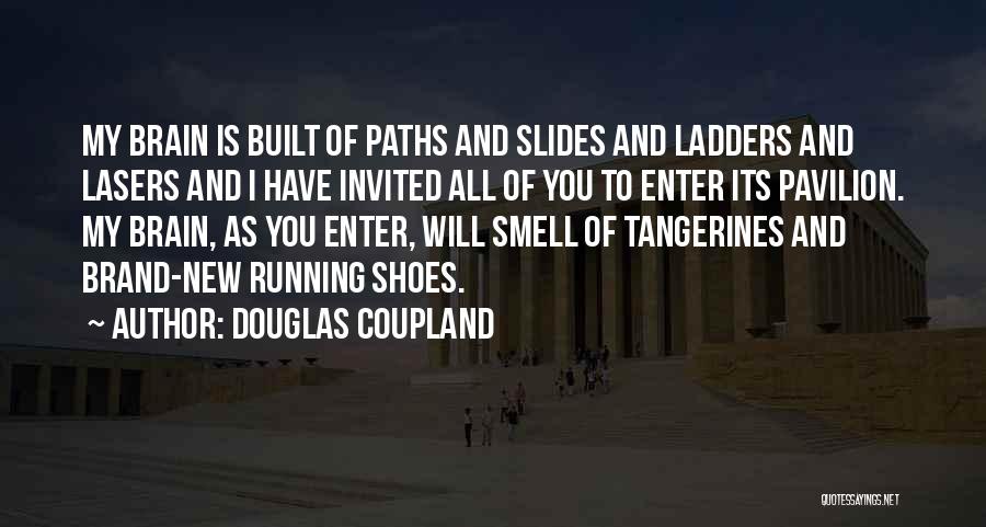 My New Shoes Quotes By Douglas Coupland