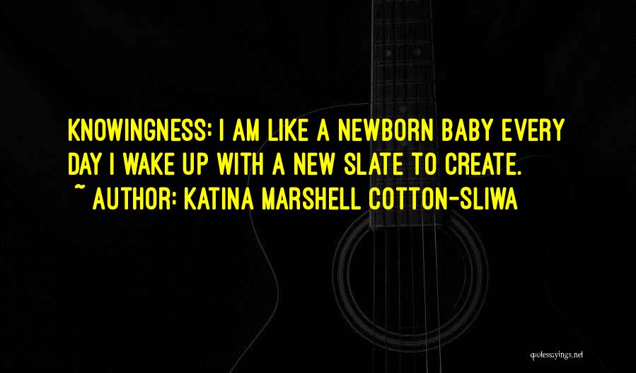 My Newborn Baby Quotes By Katina Marshell Cotton-Sliwa