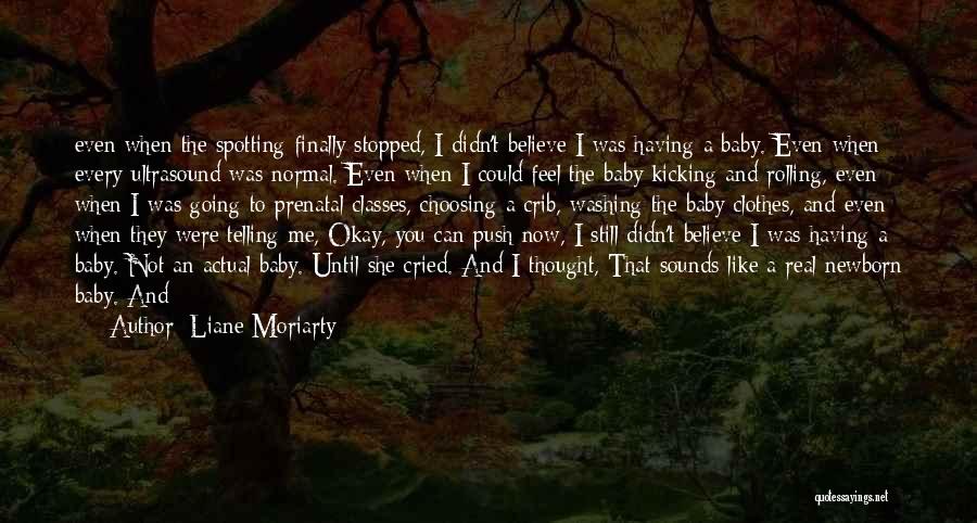 My Newborn Baby Quotes By Liane Moriarty