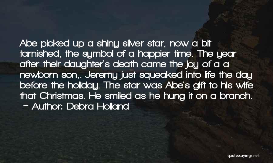 My Newborn Son Quotes By Debra Holland