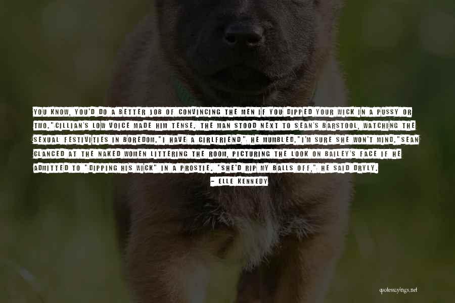My Next Girlfriend Quotes By Elle Kennedy My Next Girlfriend Quotes By Elle Kennedy