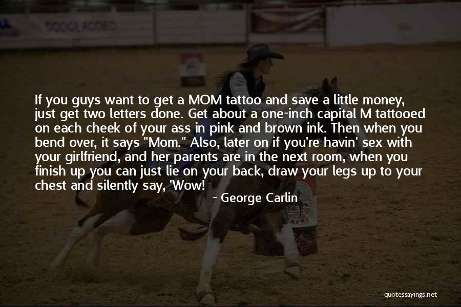 My Next Girlfriend Quotes By George Carlin My Next Girlfriend Quotes By George Carlin