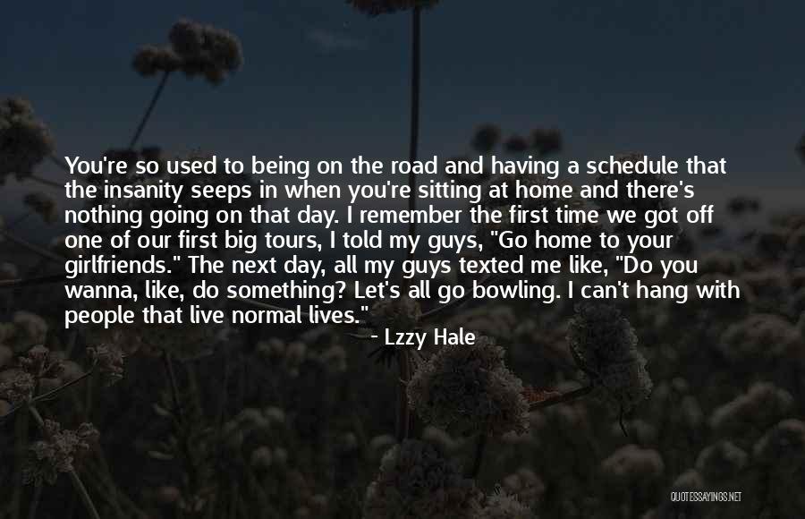 My Next Girlfriend Quotes By Lzzy Hale My Next Girlfriend Quotes By Lzzy Hale