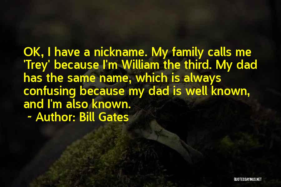 My Nickname Quotes By Bill Gates