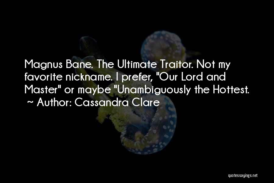 My Nickname Quotes By Cassandra Clare