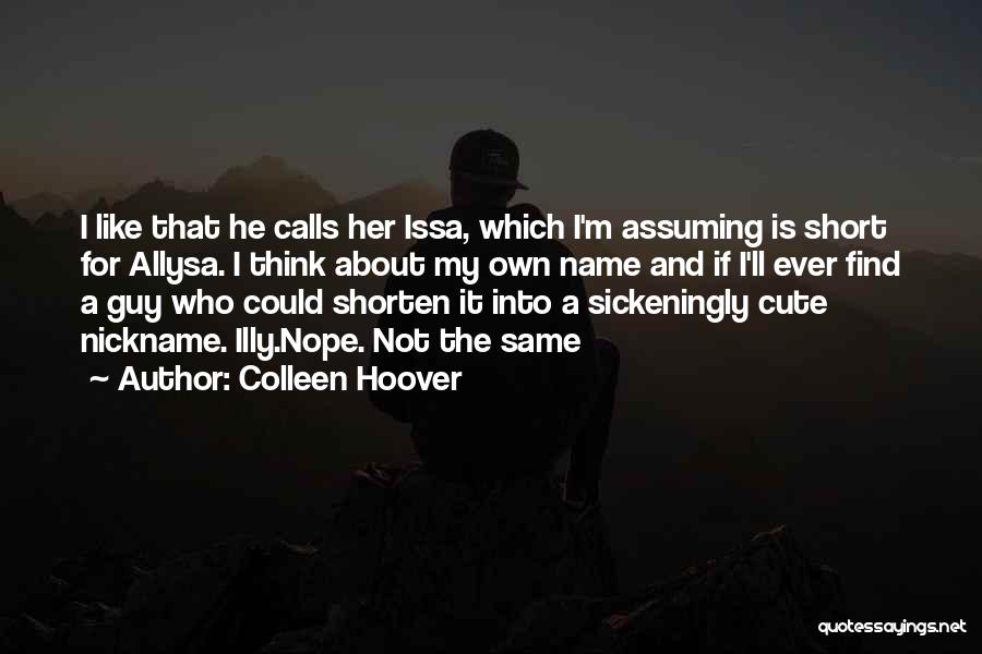 My Nickname Quotes By Colleen Hoover