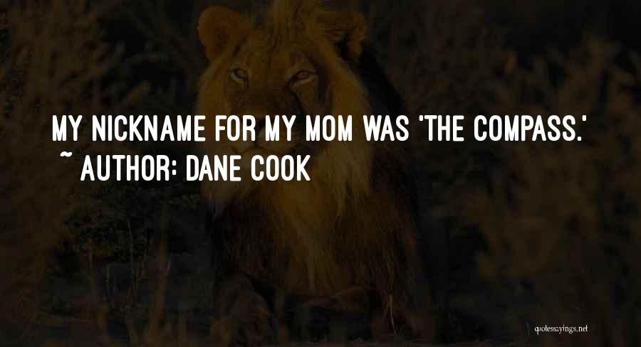 My Nickname Quotes By Dane Cook
