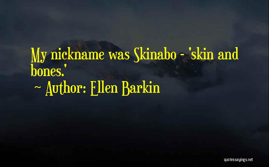 My Nickname Quotes By Ellen Barkin