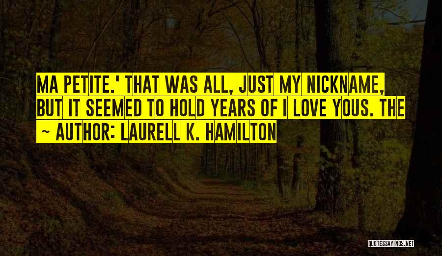 My Nickname Quotes By Laurell K. Hamilton