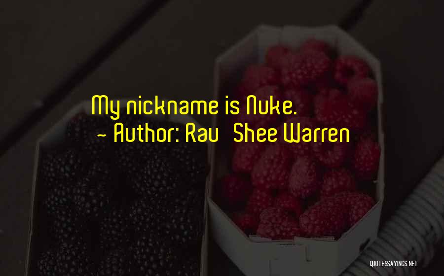 My Nickname Quotes By Rau'Shee Warren
