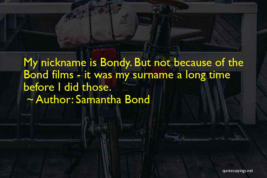 My Nickname Quotes By Samantha Bond