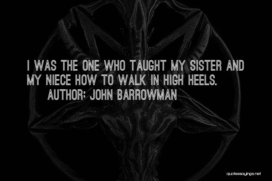 My Niece Quotes By John Barrowman