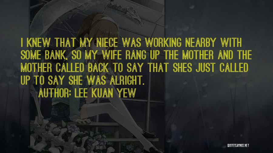 My Niece Quotes By Lee Kuan Yew