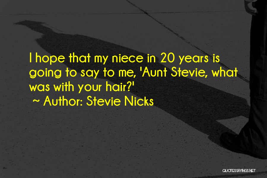 My Niece Quotes By Stevie Nicks