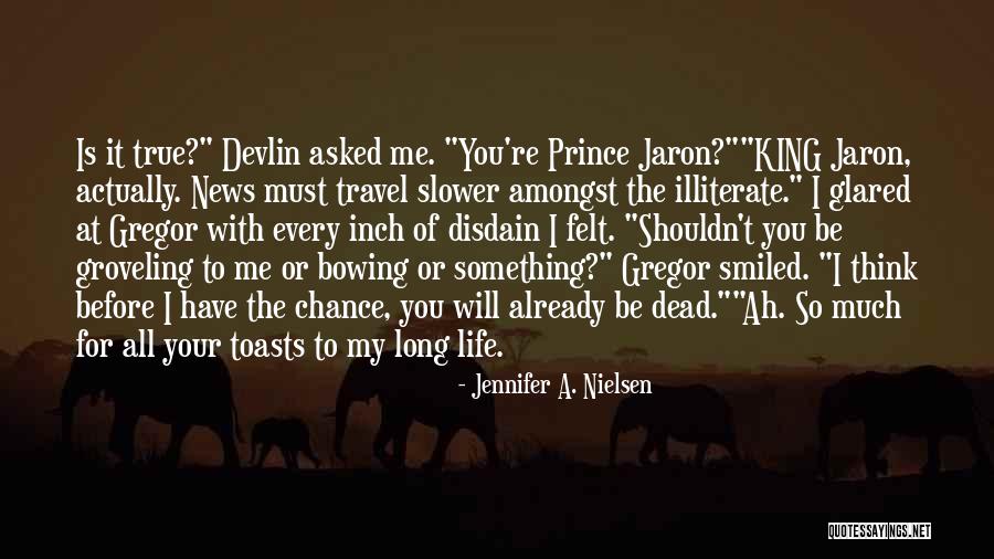 My Nielsen Quotes By Jennifer A. Nielsen My Nielsen Quotes By Jennifer A. Nielsen