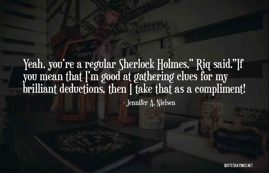 My Nielsen Quotes By Jennifer A. Nielsen My Nielsen Quotes By Jennifer A. Nielsen