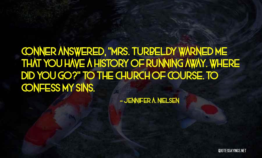 My Nielsen Quotes By Jennifer A. Nielsen My Nielsen Quotes By Jennifer A. Nielsen
