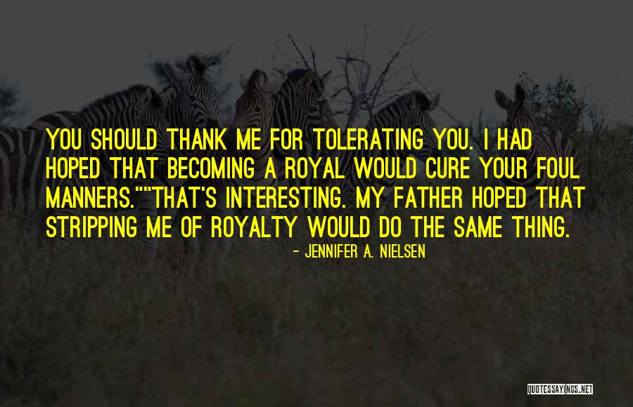 My Nielsen Quotes By Jennifer A. Nielsen My Nielsen Quotes By Jennifer A. Nielsen