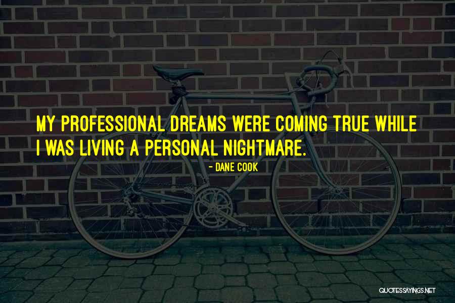 My Nightmare Quotes By Dane Cook