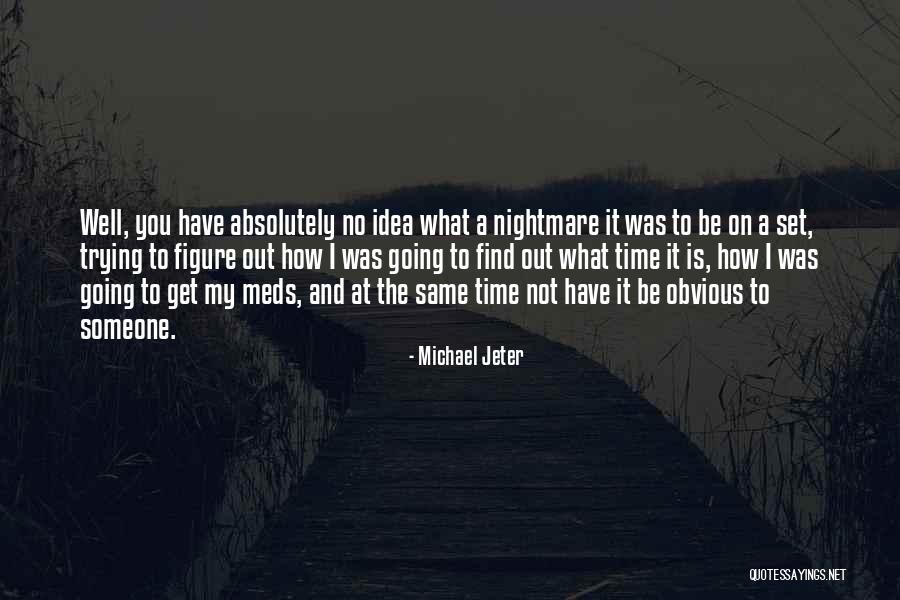 My Nightmare Quotes By Michael Jeter My Nightmare Quotes By Michael Jeter