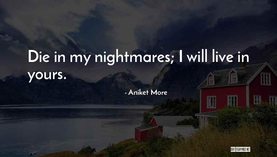 My Nightmares Quotes By Aniket More