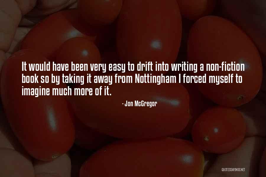 My Nottingham Quotes By Jon McGregor My Nottingham Quotes By Jon McGregor