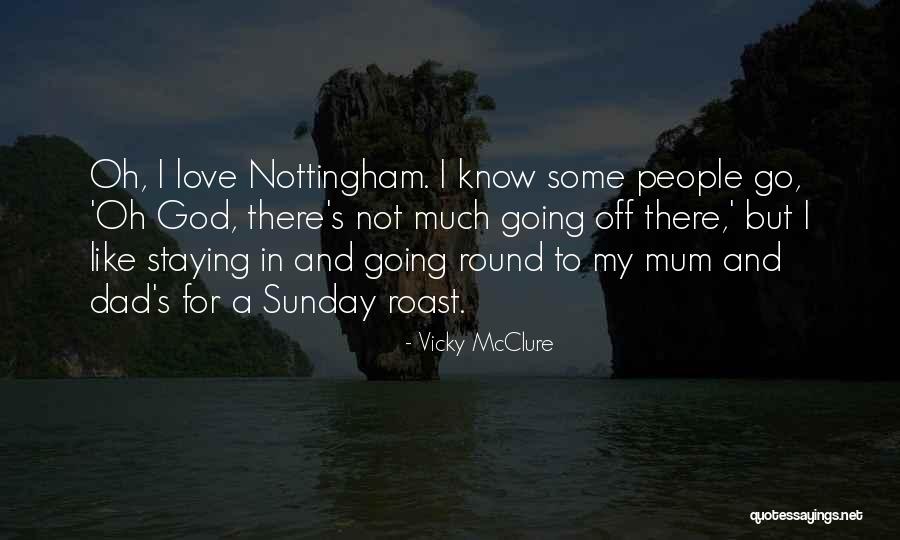 My Nottingham Quotes By Vicky McClure My Nottingham Quotes By Vicky McClure