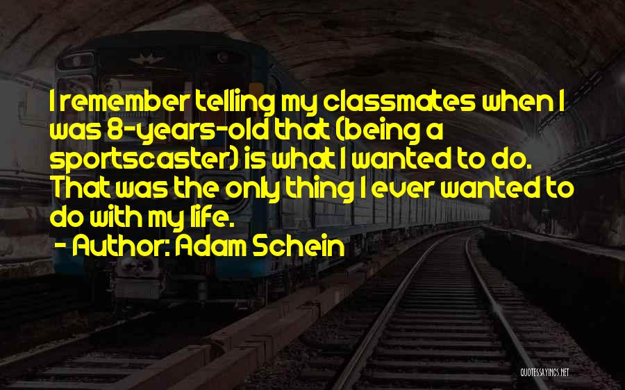 My Old Classmates Quotes By Adam Schein