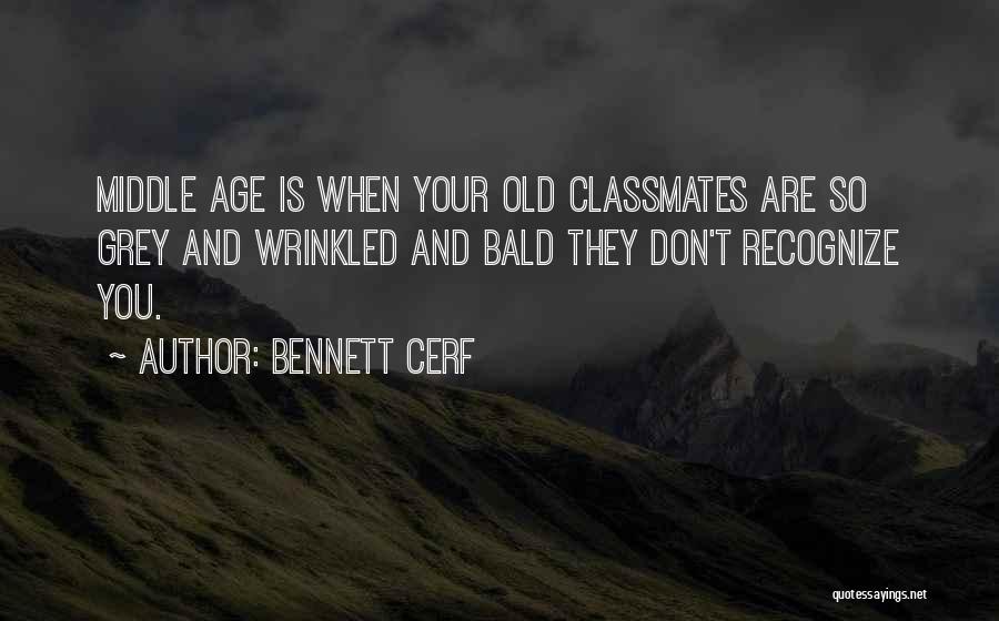 My Old Classmates Quotes By Bennett Cerf