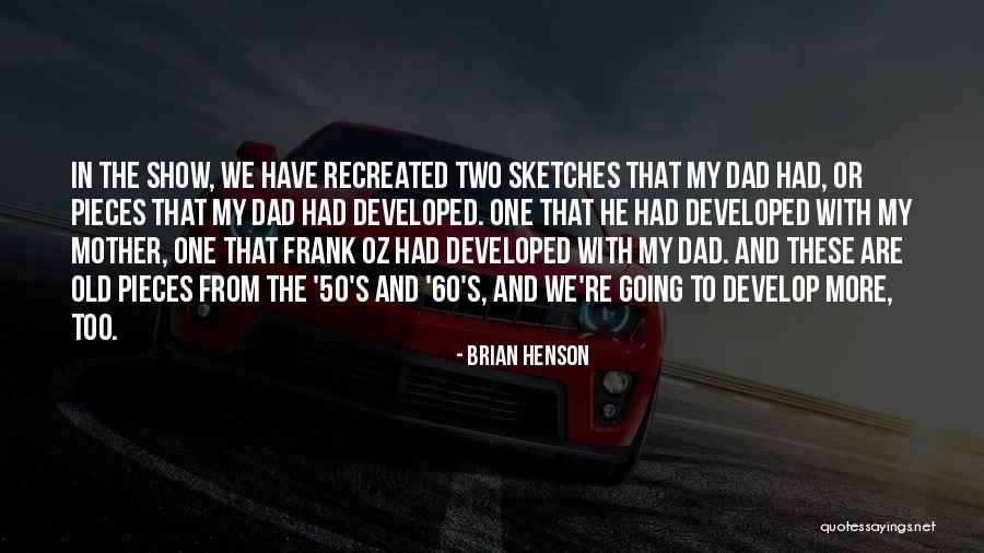 My Old Dad Quotes By Brian Henson My Old Dad Quotes By Brian Henson