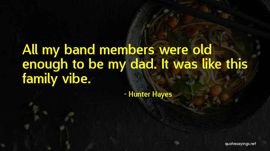 My Old Dad Quotes By Hunter Hayes My Old Dad Quotes By Hunter Hayes