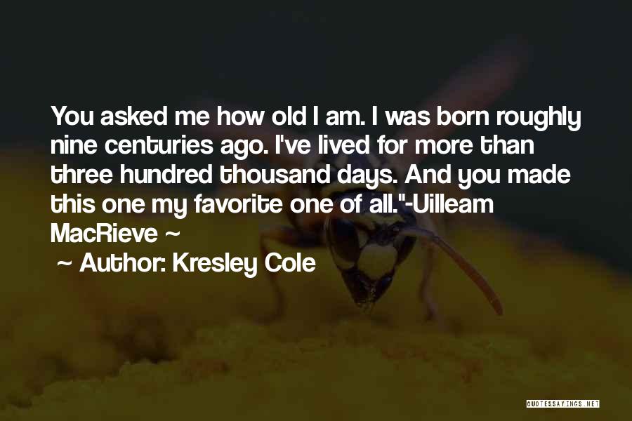 My Old Days Quotes By Kresley Cole