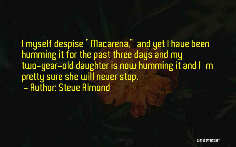 My Old Days Quotes By Steve Almond