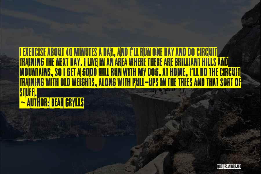 My Old Dog Quotes By Bear Grylls