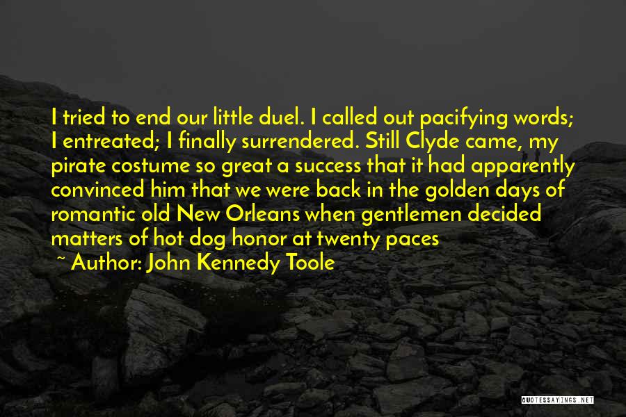 My Old Dog Quotes By John Kennedy Toole