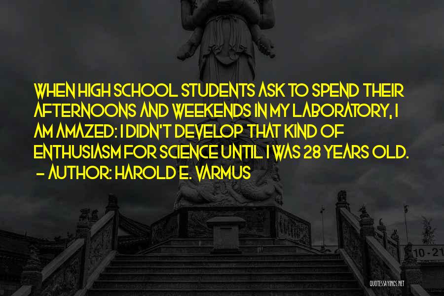 My Old School Quotes By Harold E. Varmus