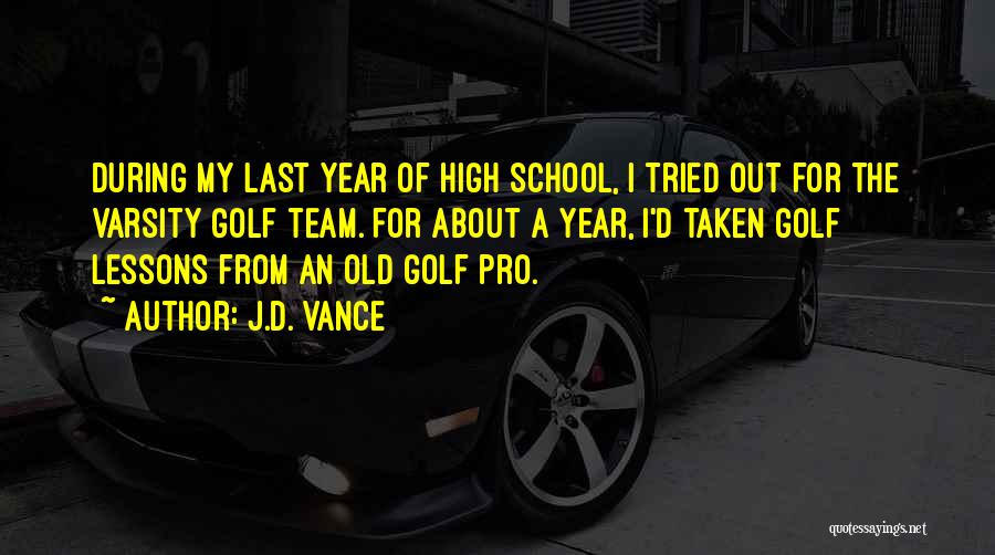 My Old School Quotes By J.D. Vance