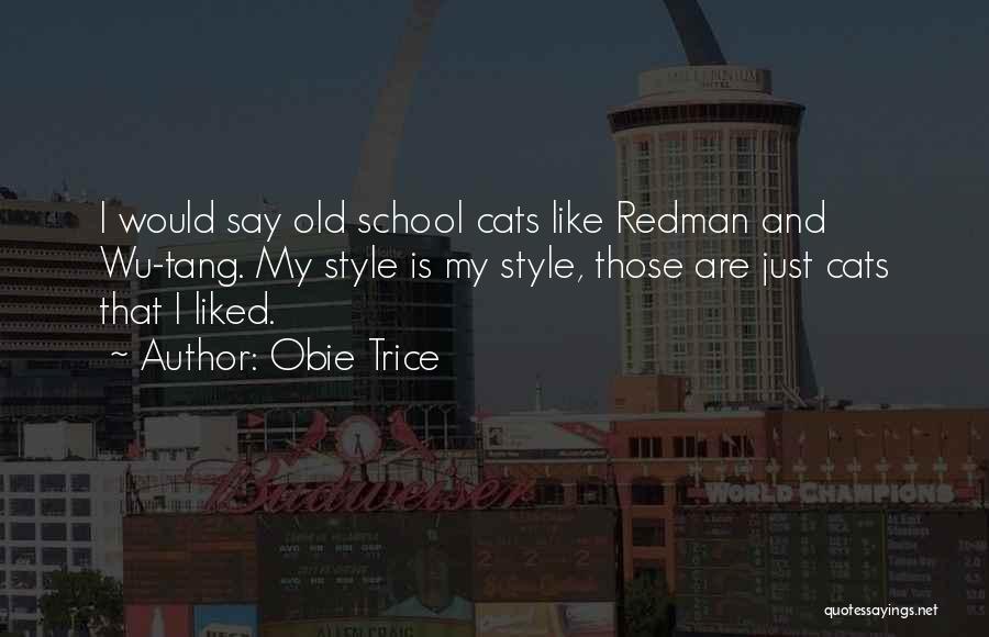 My Old School Quotes By Obie Trice