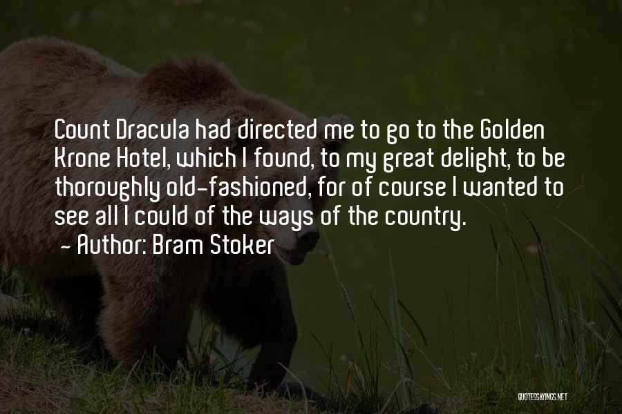 My Old Ways Quotes By Bram Stoker