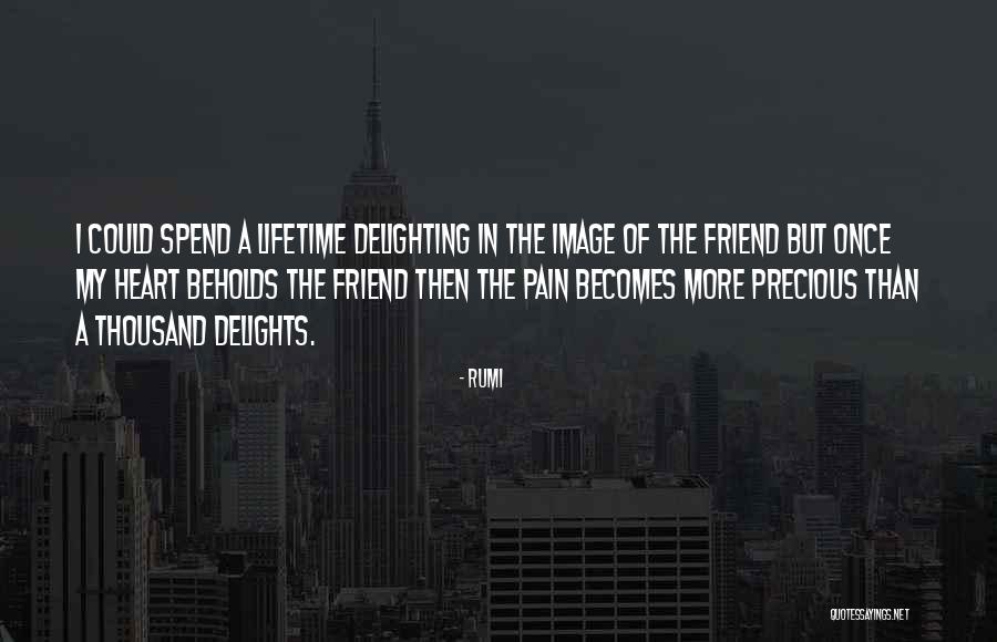 My Once In A Lifetime Quotes By Rumi My Once In A Lifetime Quotes By Rumi