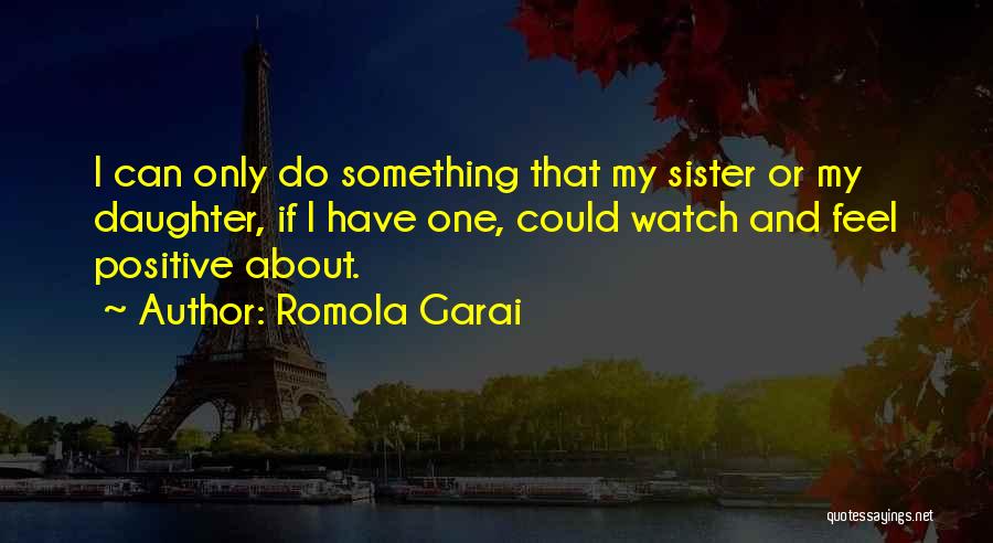 My One And Only Daughter Quotes By Romola Garai