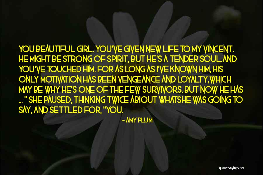 My One And Only Girl Quotes By Amy Plum My One And Only Girl Quotes By Amy Plum