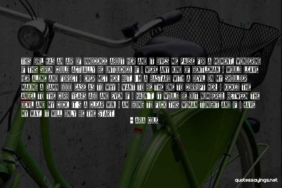My One And Only Girl Quotes By Aria Cole My One And Only Girl Quotes By Aria Cole