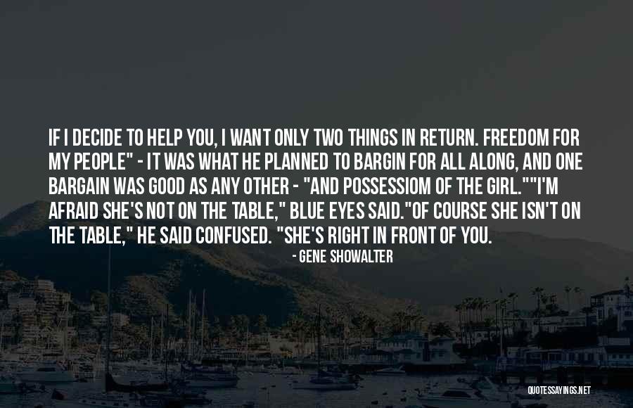 My One And Only Girl Quotes By Gene Showalter My One And Only Girl Quotes By Gene Showalter
